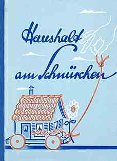 Buch der Hausfrau 1955: "Haushalt am Schnürchen" Buch der Hausfrau 1955: "Haushalt am Schnürchen"