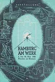 "Ausstellung Hamburg am Werk - 5. bis 30.Mai 1948 - Planten un Blomen", Ausstellungskatalog "Ausstellung Hamburg am Werk - 5. bis 30.Mai 1948 - Planten un Blomen", Ausstellungskatalog