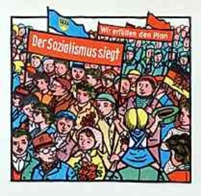 "Der Sozialismus siegt", "Wir erfüllen den Plan" "Der Sozialismus siegt", "Wir erfüllen den Plan"